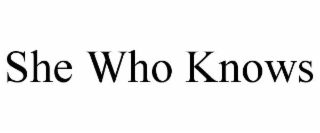 she who knows