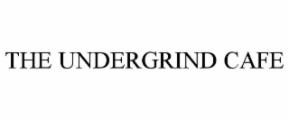 the undergrind cafe