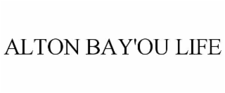 alton bay'ou life