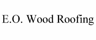 e.o. wood roofing