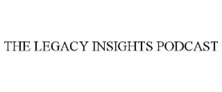 the legacy insights podcast
