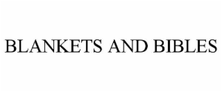 blankets and bibles