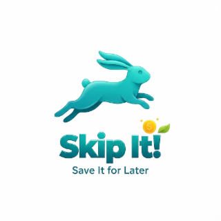 $ skip it! save it for later