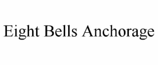 eight bells anchorage