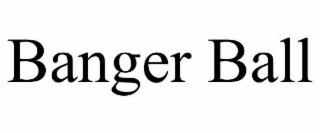 banger ball