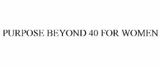 purpose beyond 40 for women