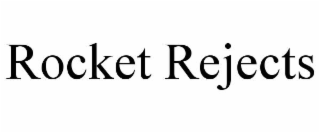 rocket rejects