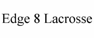 edge 8 lacrosse