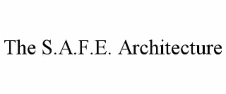 the s.a.f.e. architecture