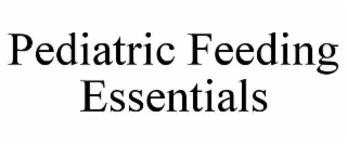 pediatric feeding essentials