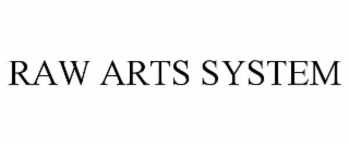 raw arts system
