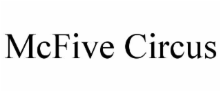 mcfive circus