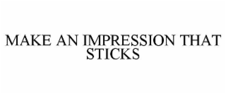 make an impression that sticks