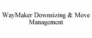 waymaker downsizing & move management