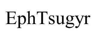 ephtsugyr