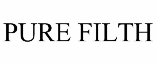 pure filth