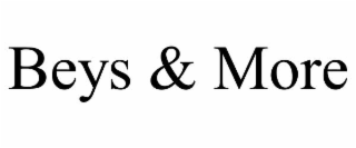 beys & more