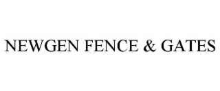 newgen fence & gates