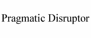 pragmatic disruptor
