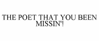 the poet that you been missin'!