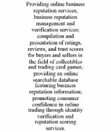 providing online business reputation services; business reputation management and verification services; compilation and presentation of ratings, reviews, and trust scores for buyers and sellers in the field of collectibles and trading card games; providi