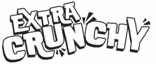extra crunchy