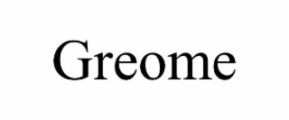 greome