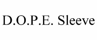 d.o.p.e. sleeve