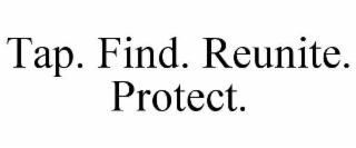 tap. find. reunite. protect.