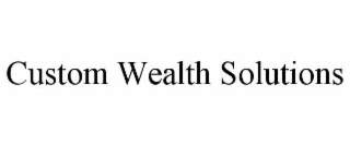 custom wealth solutions