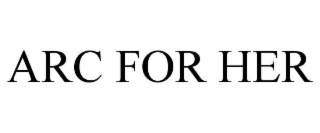 arc for her