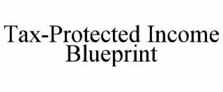 tax-protected income blueprint