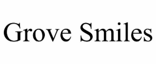 grove smiles