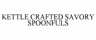 kettle crafted savory spoonfuls