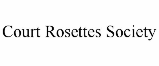 court rosettes society