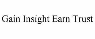 gain insight earn trust