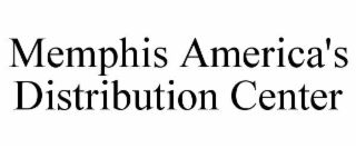 memphis america's distribution center