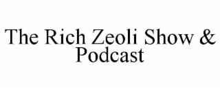 the rich zeoli show & podcast