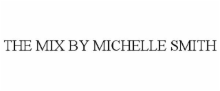 the mix by michelle smith