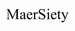 maersiety