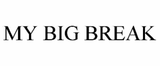 my big break