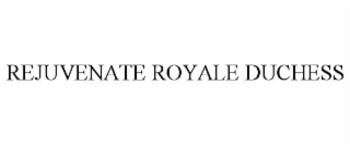rejuvenate royale duchess