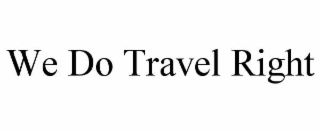 we do travel right