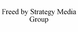 freed by strategy media group