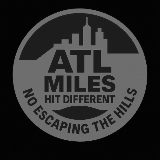 atl miles hit different no escaping the hills