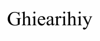 ghiearihiy