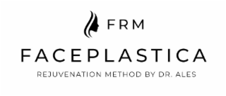 frm faceplastica rejuvenation method by dr. ales