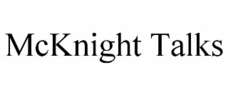 mcknight talks