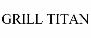grill titan