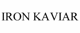 iron kaviar